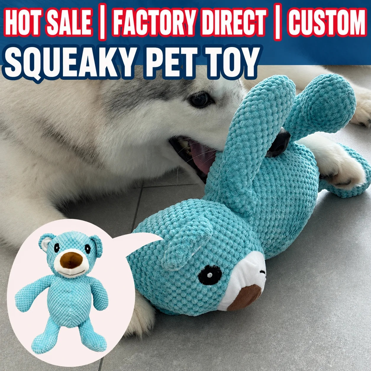 Husky dog biting a blue squeaky plush bear toy with promotional text overlays highlighting factory direct hot sale.